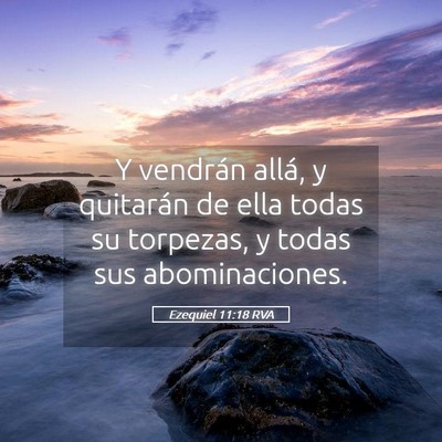 Picture 05 - Ezequiel 11:18 RVA - Y vendrán allá, y quitarán de ella todas su - Bible Verse Picture
