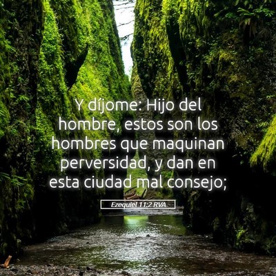 Picture 05 - Ezequiel 11:2 RVA - Y díjome: Hijo del hombre, estos son los hombres - Bible Verse Picture