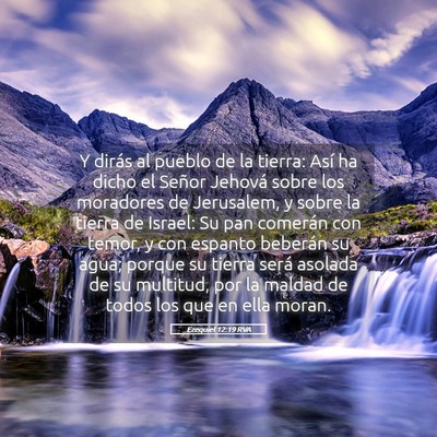 Picture 05 - Ezequiel 12:19 RVA - Y dirás al pueblo de la tierra: Así ha dicho el - Bible Verse Picture