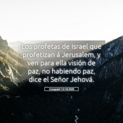 Picture 05 - Ezequiel 13:16 RVA - Los profetas de Israel que profetizan á - Bible Verse Picture