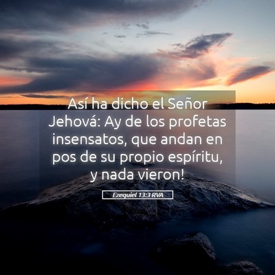 Picture 05 - Ezequiel 13:3 RVA - Así ha dicho el Señor Jehová: ­Ay de los - Bible Verse Picture