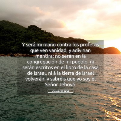 Picture 05 - Ezequiel 13:9 RVA - Y será mi mano contra los profetas que ven - Bible Verse Picture