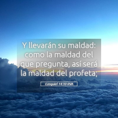 Picture 05 - Ezequiel 14:10 RVA - Y llevarán su maldad: como la maldad del que - Bible Verse Picture