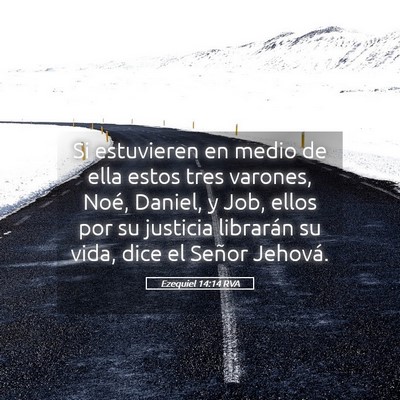 Picture 05 - Ezequiel 14:14 RVA - Si estuvieren en medio de ella estos tres - Bible Verse Picture