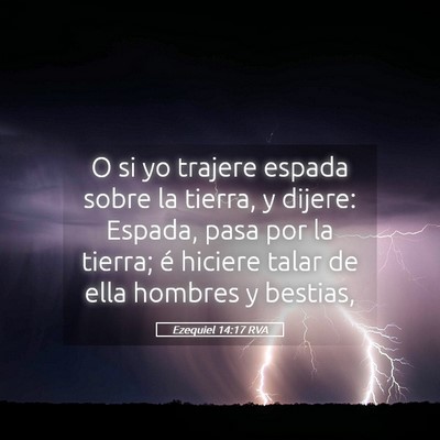 Picture 05 - Ezequiel 14:17 RVA - O si yo trajere espada sobre la tierra, y dijere: - Bible Verse Picture