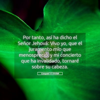 Picture 05 - Ezequiel 17:19 RVA - Por tanto, así ha dicho el Señor Jehová: Vivo - Bible Verse Picture