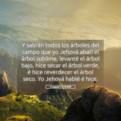 Picture 05 - Ezequiel 17:24 RVA - Y sabrán todos los árboles del campo que yo - Bible Verse Picture