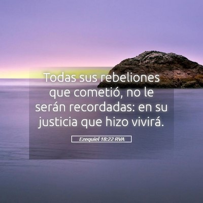 Picture 05 - Ezequiel 18:22 RVA - Todas sus rebeliones que cometió, no le serán - Bible Verse Picture