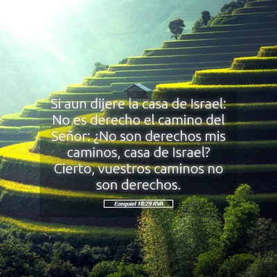 Picture 05 - Ezequiel 18:29 RVA - Si aun dijere la casa de Israel: No es derecho el - Bible Verse Picture