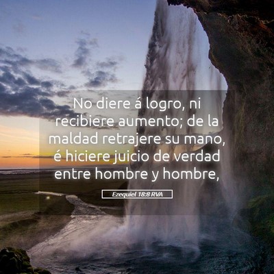 Picture 05 - Ezequiel 18:8 RVA - No diere á logro, ni recibiere aumento; de la - Bible Verse Picture