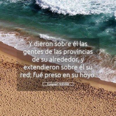 Picture 05 - Ezequiel 19:8 RVA - Y dieron sobre él las gentes de las provincias - Bible Verse Picture
