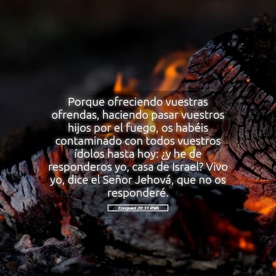 Picture 05 - Ezequiel 20:31 RVA - Porque ofreciendo vuestras ofrendas, haciendo - Bible Verse Picture