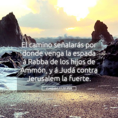 Picture 05 - Ezequiel 21:20 RVA - El camino señalarás por donde venga la espada - Bible Verse Picture