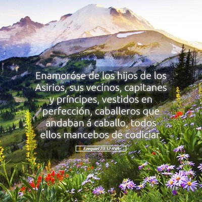 Picture 05 - Ezequiel 23:12 RVA - Enamoróse de los hijos de los Asirios, sus - Bible Verse Picture