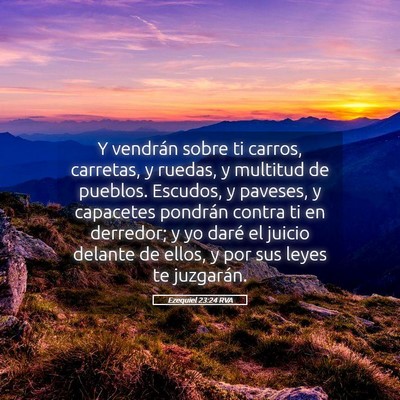 Picture 05 - Ezequiel 23:24 RVA - Y vendrán sobre ti carros, carretas, y ruedas, y - Bible Verse Picture