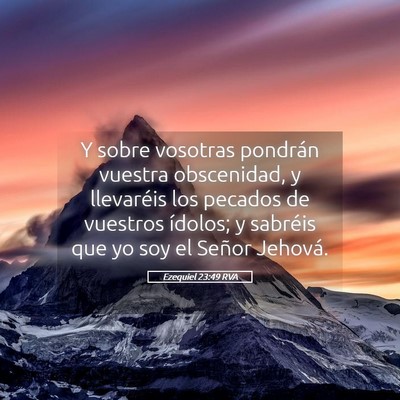 Picture 05 - Ezequiel 23:49 RVA - Y sobre vosotras pondrán vuestra obscenidad, y - Bible Verse Picture