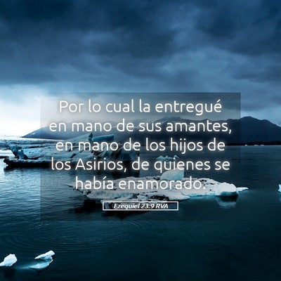 Picture 05 - Ezequiel 23:9 RVA - Por lo cual la entregué en mano de sus amantes, - Bible Verse Picture