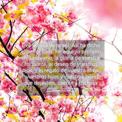 Picture 05 - Ezequiel 24:21 RVA - Di á la casa de Israel: Así ha dicho el Señor - Bible Verse Picture
