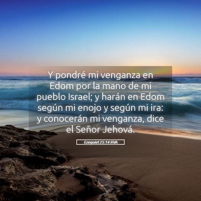 Picture 05 - Ezequiel 25:14 RVA - Y pondré mi venganza en Edom por la mano de mi - Bible Verse Picture