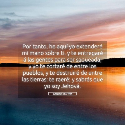 Picture 05 - Ezequiel 25:7 RVA - Por tanto, he aquí yo extenderé mi mano sobre - Bible Verse Picture