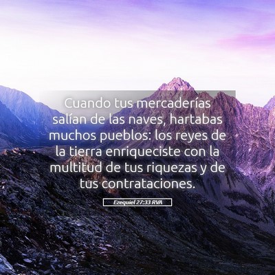 Picture 05 - Ezequiel 27:33 RVA - Cuando tus mercaderías salían de las naves, - Bible Verse Picture