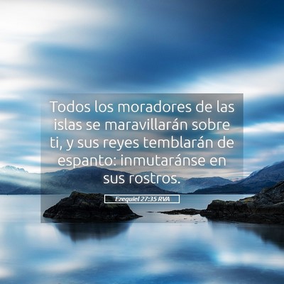 Picture 05 - Ezequiel 27:35 RVA - Todos los moradores de las islas se maravillarán - Bible Verse Picture