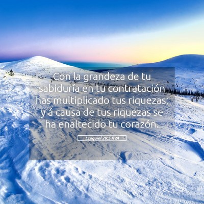 Picture 05 - Ezequiel 28:5 RVA - Con la grandeza de tu sabiduría en tu - Bible Verse Picture