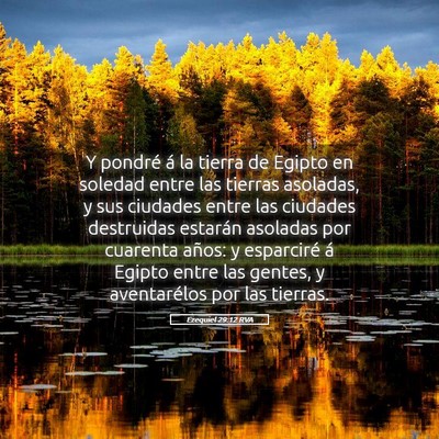 Picture 05 - Ezequiel 29:12 RVA - Y pondré á la tierra de Egipto en soledad entre - Bible Verse Picture