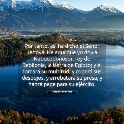 Picture 05 - Ezequiel 29:19 RVA - Por tanto, así ha dicho el Señor Jehová: He - Bible Verse Picture
