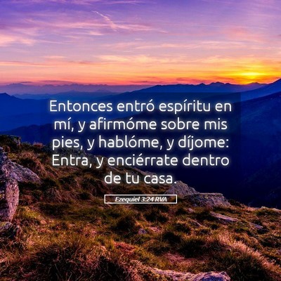 Picture 05 - Ezequiel 3:24 RVA - Entonces entró espíritu en mí, y afirmóme - Bible Verse Picture