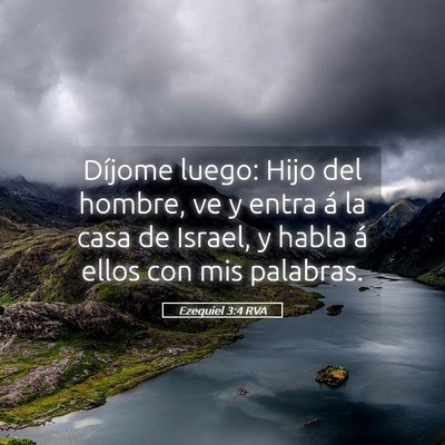 Picture 05 - Ezequiel 3:4 RVA - Díjome luego: Hijo del hombre, ve y entra á la - Bible Verse Picture