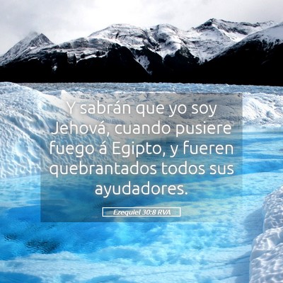 Picture 05 - Ezequiel 30:8 RVA - Y sabrán que yo soy Jehová, cuando pusiere - Bible Verse Picture