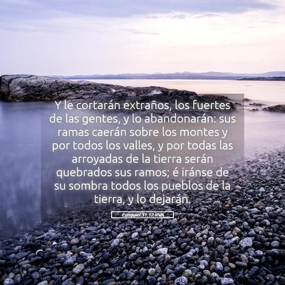 Picture 05 - Ezequiel 31:12 RVA - Y le cortarán extraños, los fuertes de las - Bible Verse Picture