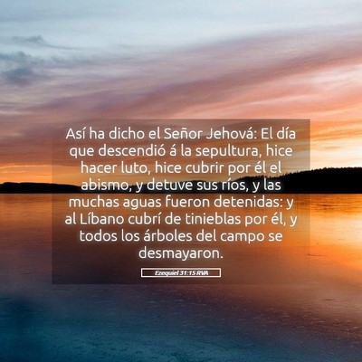 Picture 05 - Ezequiel 31:15 RVA - Así ha dicho el Señor Jehová: El día que - Bible Verse Picture