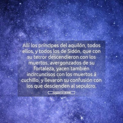 Picture 05 - Ezequiel 32:30 RVA - Allí los príncipes del aquilón, todos ellos, y - Bible Verse Picture