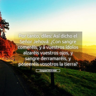 Picture 05 - Ezequiel 33:25 RVA - Por tanto, diles: Así dicho el Señor Jehová: - Bible Verse Picture