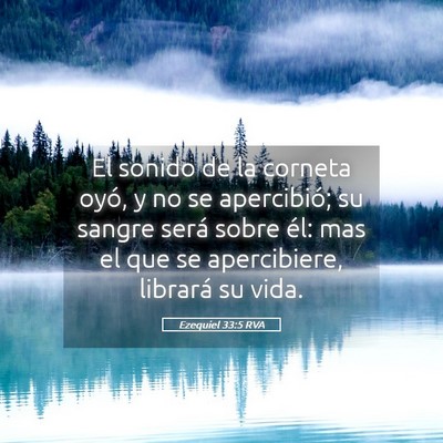 Picture 05 - Ezequiel 33:5 RVA - El sonido de la corneta oyó, y no se apercibió; - Bible Verse Picture