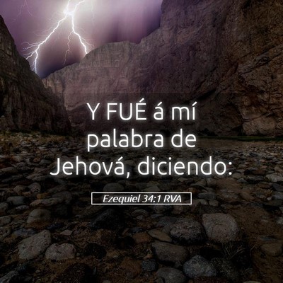 Picture 05 - Ezequiel 34:1 RVA - Y FUÉ á mí palabra de Jehová, - Bible Verse Picture
