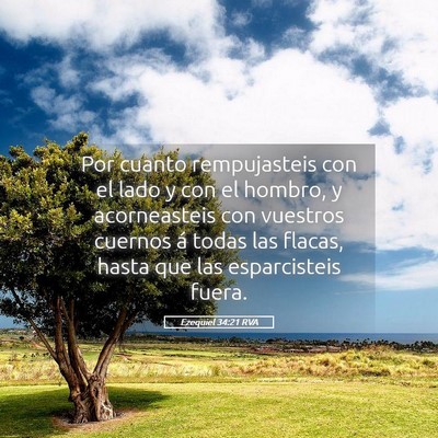 Picture 05 - Ezequiel 34:21 RVA - Por cuanto rempujasteis con el lado y con el - Bible Verse Picture