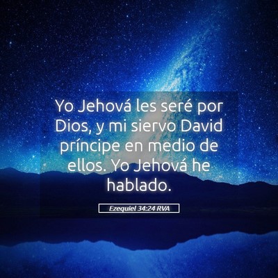 Picture 05 - Ezequiel 34:24 RVA - Yo Jehová les seré por Dios, y mi siervo David - Bible Verse Picture
