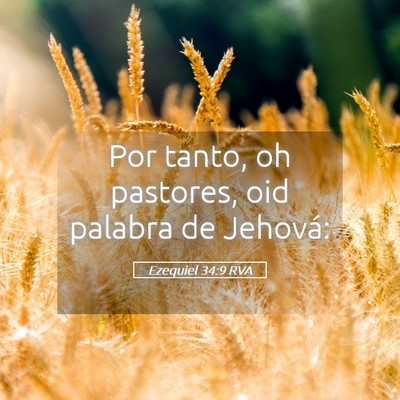 Picture 05 - Ezequiel 34:9 RVA - Por tanto, oh pastores, oid palabra de - Bible Verse Picture