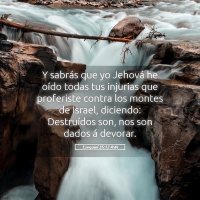 Picture 05 - Ezequiel 35:12 RVA - Y sabrás que yo Jehová he oído todas tus - Bible Verse Picture