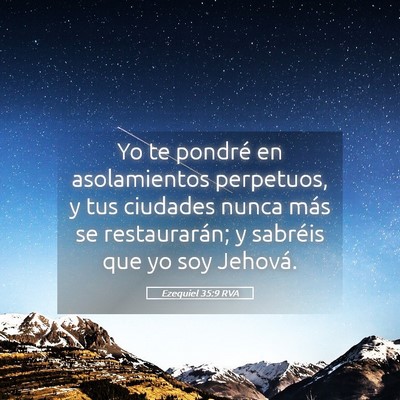 Picture 05 - Ezequiel 35:9 RVA - Yo te pondré en asolamientos perpetuos, y tus - Bible Verse Picture