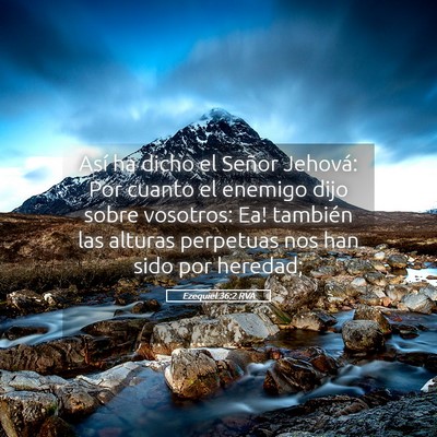 Picture 05 - Ezequiel 36:2 RVA - Así ha dicho el Señor Jehová: Por cuanto el - Bible Verse Picture