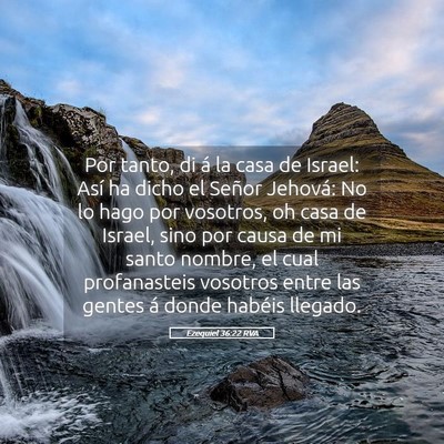 Picture 05 - Ezequiel 36:22 RVA - Por tanto, di á la casa de Israel: Así ha dicho - Bible Verse Picture
