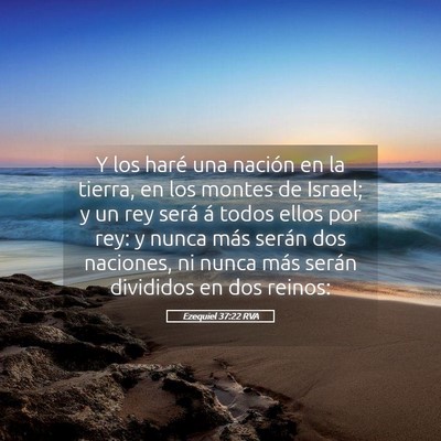 Picture 05 - Ezequiel 37:22 RVA - Y los haré una nación en la tierra, en los - Bible Verse Picture