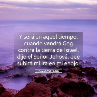 Picture 05 - Ezequiel 38:18 RVA - Y será en aquel tiempo, cuando vendrá Gog - Bible Verse Picture