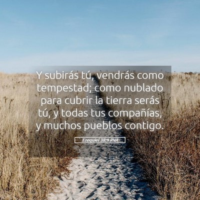 Picture 05 - Ezequiel 38:9 RVA - Y subirás tú, vendrás como tempestad; como - Bible Verse Picture