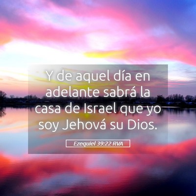 Picture 05 - Ezequiel 39:22 RVA - Y de aquel día en adelante sabrá la casa de - Bible Verse Picture