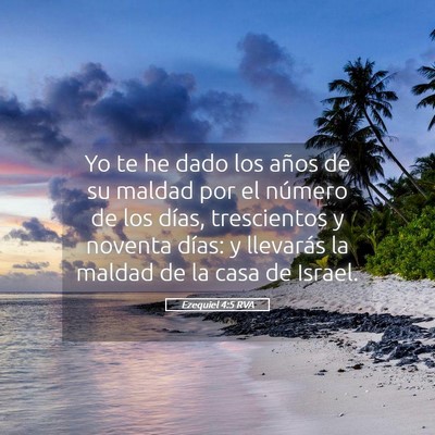 Picture 05 - Ezequiel 4:5 RVA - Yo te he dado los años de su maldad por el - Bible Verse Picture